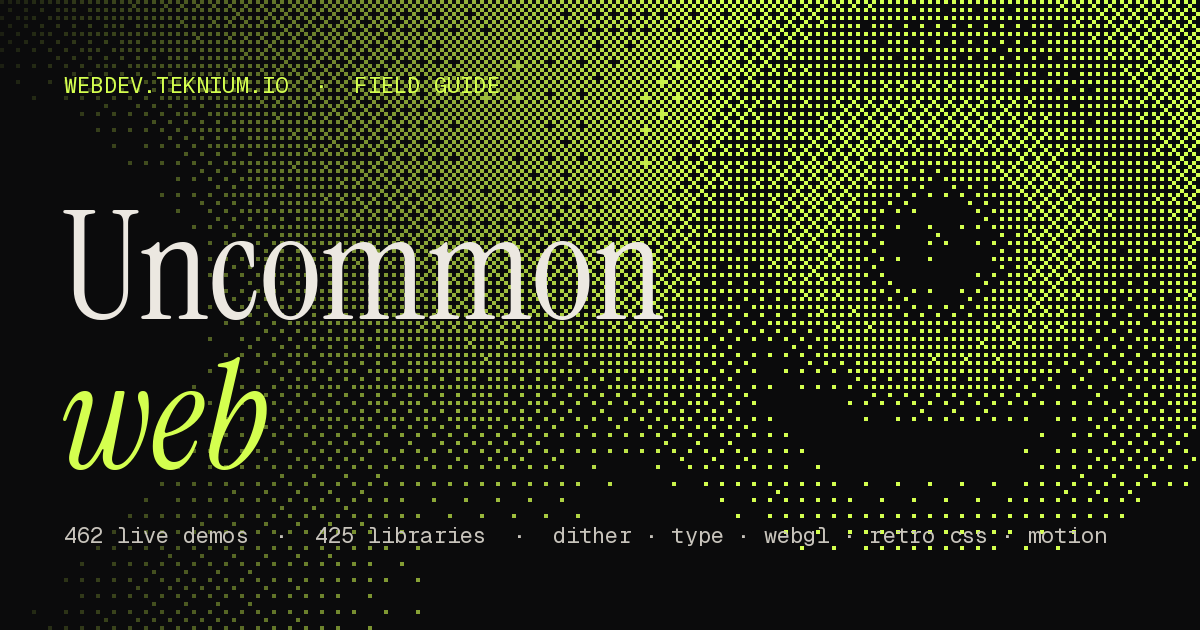webdev.teknium.io — 97 live demos of stylistically unusual web libraries: dither shaders, DOM-free text…